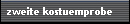 zweite kostuemprobe