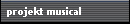 projekt musical